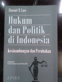 Hukum dan Politik di Indonesia: Kesinambungan dan Perubahan