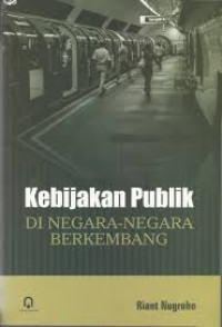 Image of Kebijakan Publik: di Negara-Negara Berkembang