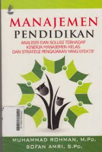 Image of Manajemen Pendidikan: Analisis dan Solusi Terhadap Kinerja Manajemen Kelas dan Strategi Pengajaran yang Efektif