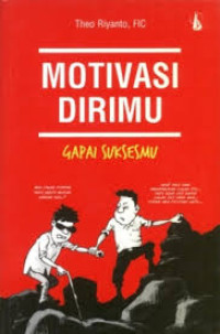 Motivasi Dirimu : Gapai Suksesmu