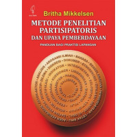Metode Penelitian Partisipatoris dan Upaya Pemberdayaan: Panduan bagi Praktisi Lapangan