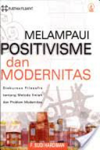Melampaui Postivisme dan Modernitas