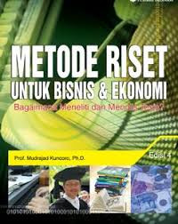 Metode Riset untuk Bisnis dan Ekonomi: Bagaimana Meneliti dan Menulis Tesis?