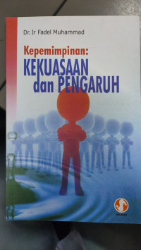 Kepemimpinan : Kekuasaan dan Pengaruh