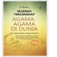 Sejarah Terlengkap Agama-Agama Di Dunia : Dari Masa Klasik Hingga Modern