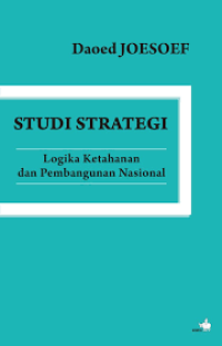 Image of Studi Strategi: Logika Ketahanan dan Pembangunan Nasional