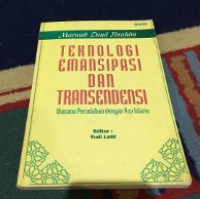 Image of Teknologi, Emansipasi, dan Transendensi: Wacana Peradaban dengan Visi Islam