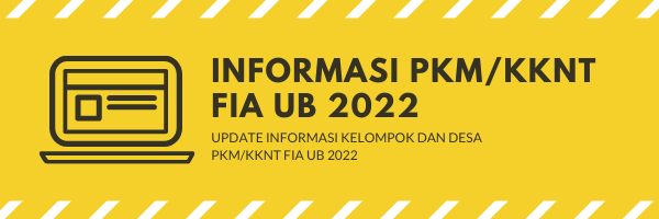 UPDATE INFORMASI KELOMPOK DAN DESA PKM/KKNT FIA UB 2022