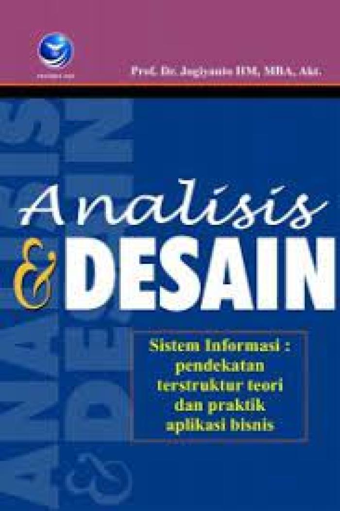 Analisis & Desain Sistem Informasi : Pendekatan Terstruktur Teori dan Praktik Aplikasi Bisnis