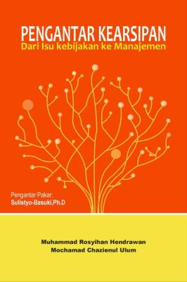 Pengantar Kearsipan Dari Isu Kebijakan ke Manajemen