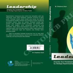 Leadership : Dinamika Teori Pendekatan dan Isu Strategis Kepemimpinan di Sektor Publik